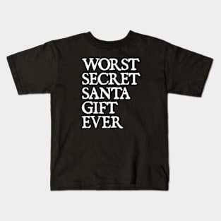 Worst Secret Santa Gift Ever - Funny Christmas Kids T-Shirt